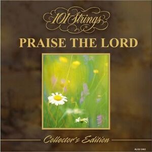 Praise the Lord CD 101 Strings Orchestra Collector's Edition